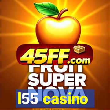 l55 casino
